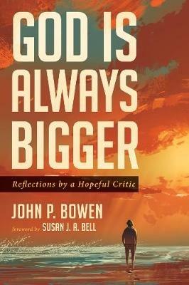 God is Always Bigger - John P Bowen - cover
