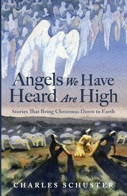 Angels We Have Heard Are High - Charles Schuster - cover