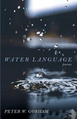 Water Language - Peter W Gorham - cover