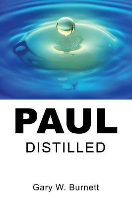 Paul Distilled - Gary W Burnett - cover