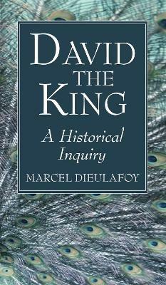 David the King - Marcel Dieulafoy - cover