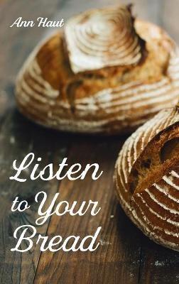 Listen to Your Bread - Ann Haut - cover