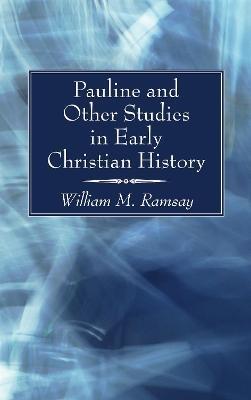 Pauline and Other Studies in Early Christian History - William M Ramsay - cover