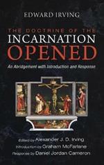 The Doctrine of the Incarnation Opened: An Abridgement with Introduction and Response
