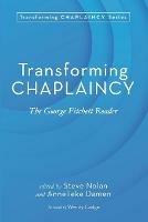 Transforming Chaplaincy: The George Fitchett Reader - cover