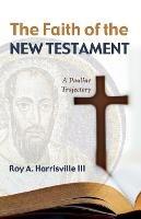 The Faith of the New Testament: A Pauline Trajectory