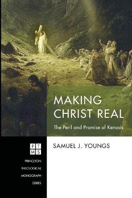 Making Christ Real - Samuel J Youngs - cover