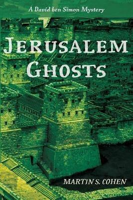 Jerusalem Ghosts - Martin S Cohen - cover