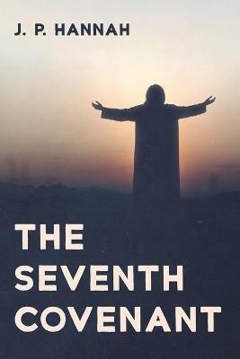 The Seventh Covenant - J P Hannah - cover
