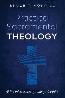 Practical Sacramental Theology - Bruce T Morrill - cover