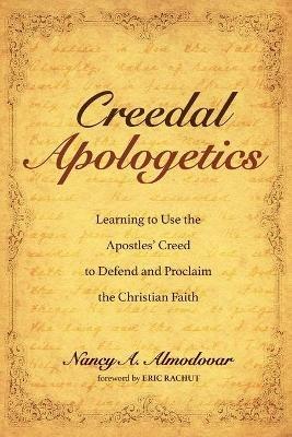Creedal Apologetics - Nancy A Almodovar - cover