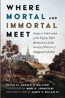 Where Mortal and Immortal Meet: Essays in Celebration of the Eighty-Fifth Anniversary of the Society of Friends of Glasgow Cathedral