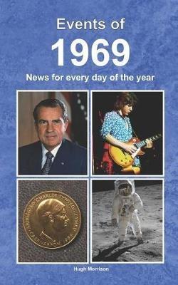 Events of 1969: News for every day of the year - Hugh Morrison - cover