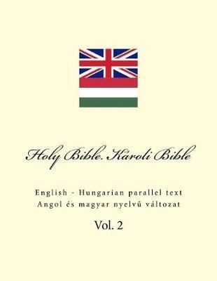 Holy Bible. K roli Bible: English - Hungarian Parallel Text - Ivan Kushnir - cover