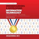 Simple Guide to Understanding and Developing an Information Technology (IT) Strategic Plan