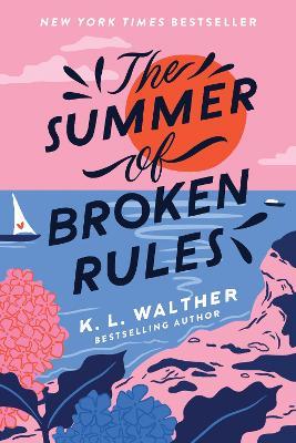 The Summer of Broken Rules - K. L. Walther - cover