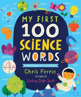My First 100 Science Words - Chris Ferrie - cover
