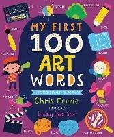 My First 100 Art Words - Chris Ferrie - cover