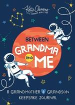 Between Grandma and Me: A Grandmother and Grandson Keepsake Journal