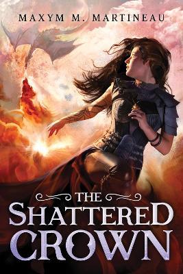 The Shattered Crown - Maxym M. Martineau - cover
