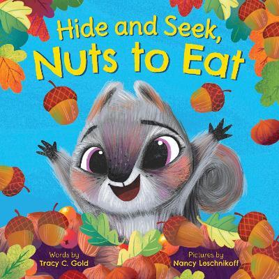Hide and Seek, Nuts to Eat - Tracy C. Gold - cover