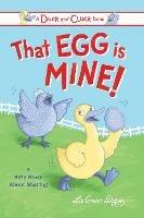 That Egg Is Mine!: A Silly Story about Sharing - Liz Goulet Dubois - cover