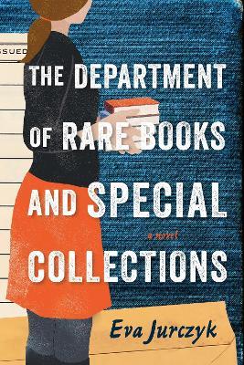 The Department of Rare Books and Special Collections: A Novel - Eva Jurczyk - cover