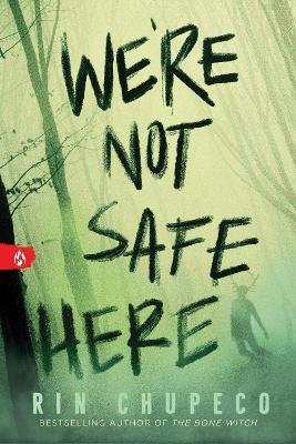 We're Not Safe Here: A Chilling Paranormal Young Adult Horror Mystery - Rin Chupeco - cover