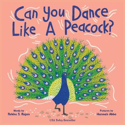 Can You Dance Like a Peacock? - Rekha Rajan - cover