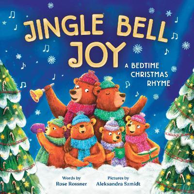 Jingle Bell Joy: A Bedtime Christmas Rhyme - Rose Rossner - cover
