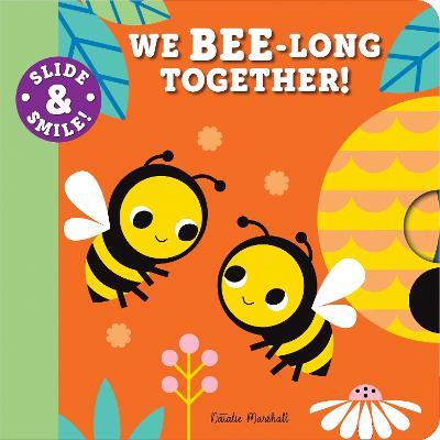 Slide and Smile: We Bee-long Together! - Natalie Marshall - cover