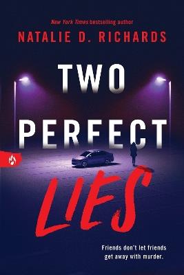 Two Perfect Lies: An Unputdownable YA Psychological Thriller - Natalie D. Richards - cover