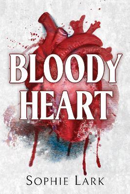 Bloody Heart: A Dark Mafia Romance - Sophie Lark - cover