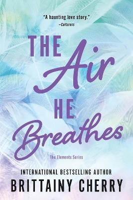 The Air He Breathes - Brittainy Cherry - cover