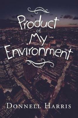 Product of My Environment - Donnell Harris - cover
