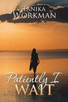 Patiently I Wait - Tanika Workman - cover