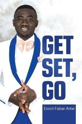 Get Set, Go - Enoch Fabian Antwi - cover