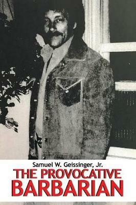 The Provocative Barbarian - Samuel W Geissinger - cover