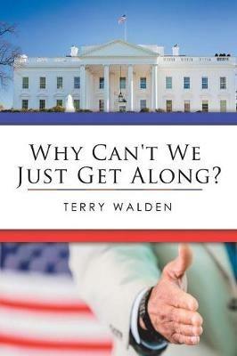 Why Can't We Just Get Along? - Terry Walden - cover
