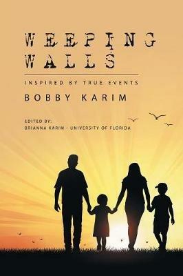 Weeping Walls: Inspired by True Events - Bobby Karim - cover