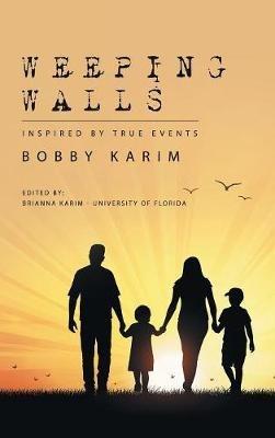 Weeping Walls: Inspired by True Events - Bobby Karim - cover