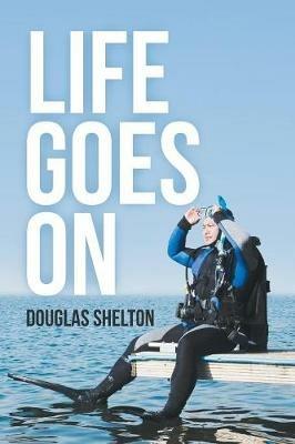 Life Goes On - Douglas Shelton - cover