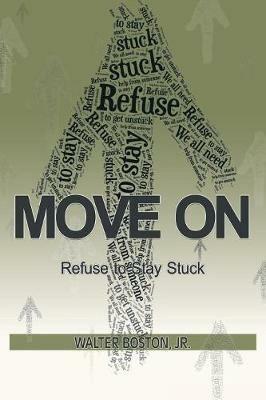 Move On: Refuse to Stay Stuck - Walter Boston - cover