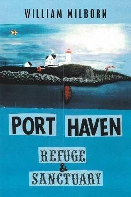 Port Haven: Refuge and Sanctuary - William Milborn - cover