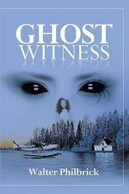 Ghost Witness - Walter Philbrick - cover