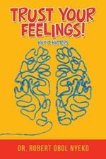 Trust Your Feelings!: Why It Matters