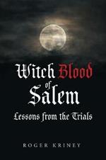 Witch Blood of Salem: Lessons from the Trials