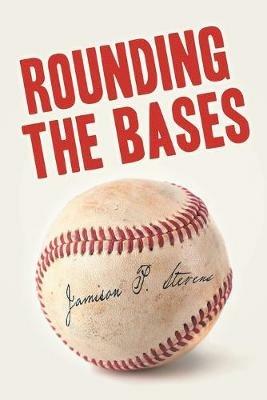 Rounding the Bases - Jamison P Stevens - cover