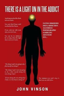 There Is a Light on in the Addict - John L Vinson I - cover