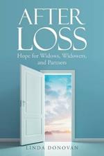 After Loss: Hope for Widows, Widowers, and Partners
